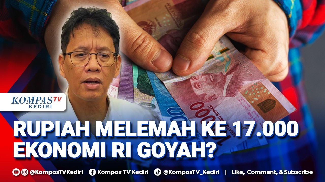 [FULL] Rupiah Melemah ke 17.000, Apakah Indonesia Mengulang Krisis 1998?