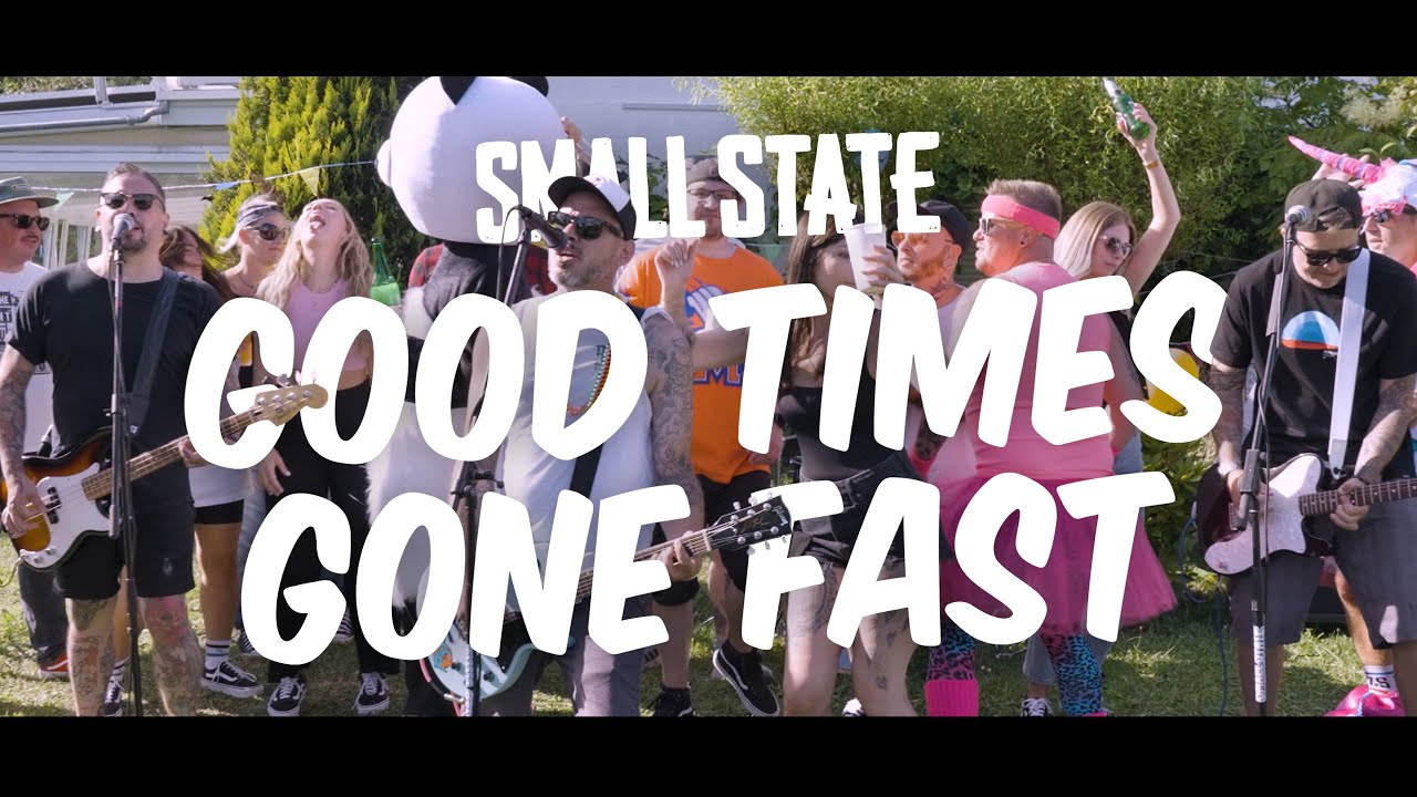 SMALL STATE - "Good Times Gone Fast" (official video)