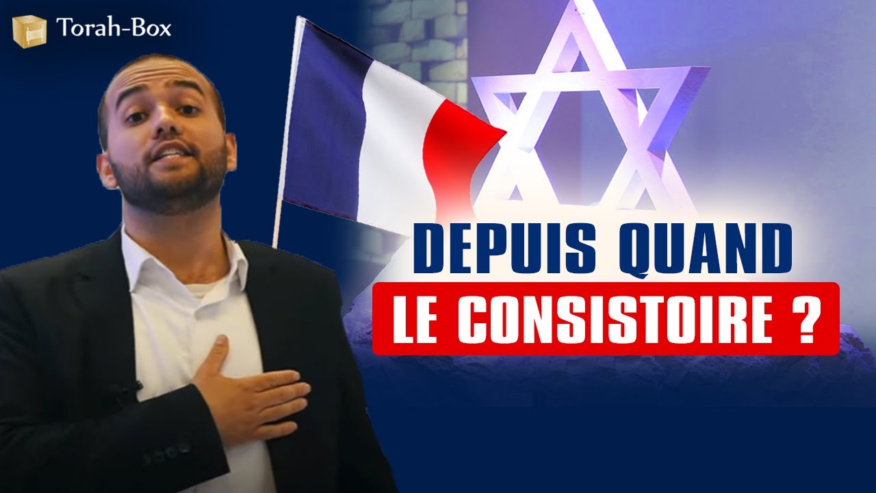 DEPUIS QUAND... LE CONSISTOIRE ? 🇫🇷 ✡️