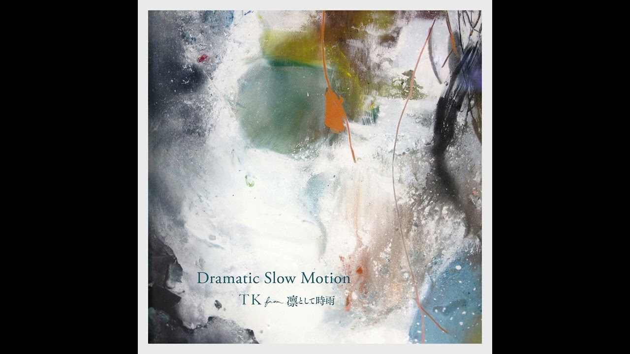 TK from Ling tosite sigure~Dramatic Slow Motion (Reconstructed 2020)_(Instrumental)