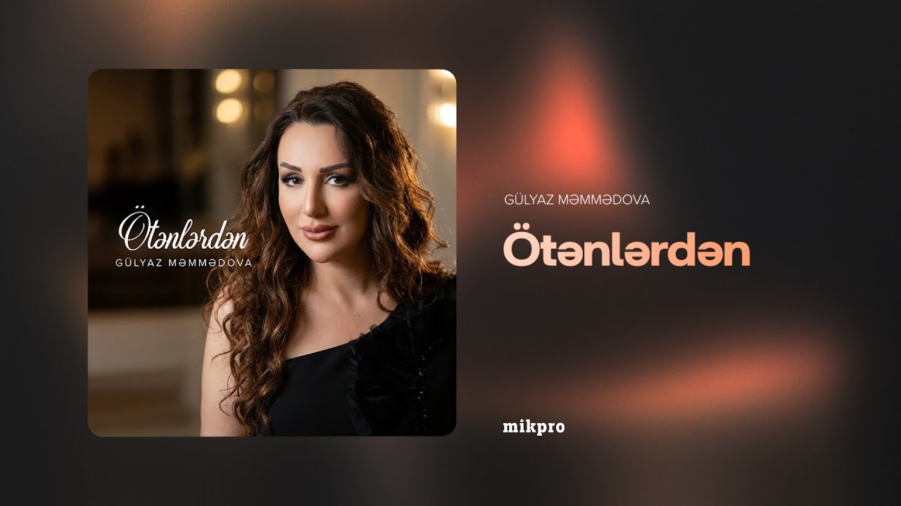 Gülyaz Məmmədova — Ötənlərdən (Rəsmi Audio)