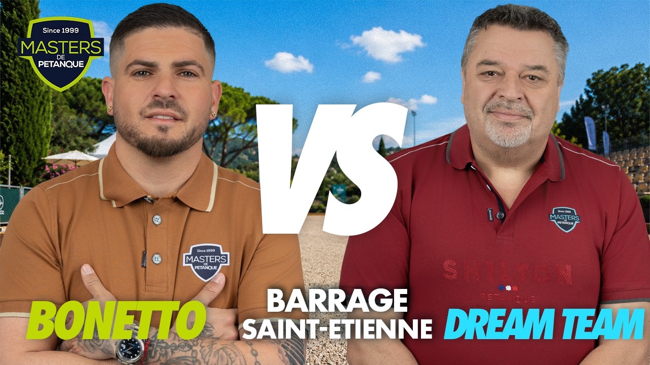 MASTERS DE P&Eacute;TANQUE 2026 : Le replay du barrage BONETTO vs DREAM TEAM &agrave; Saint-Etienne