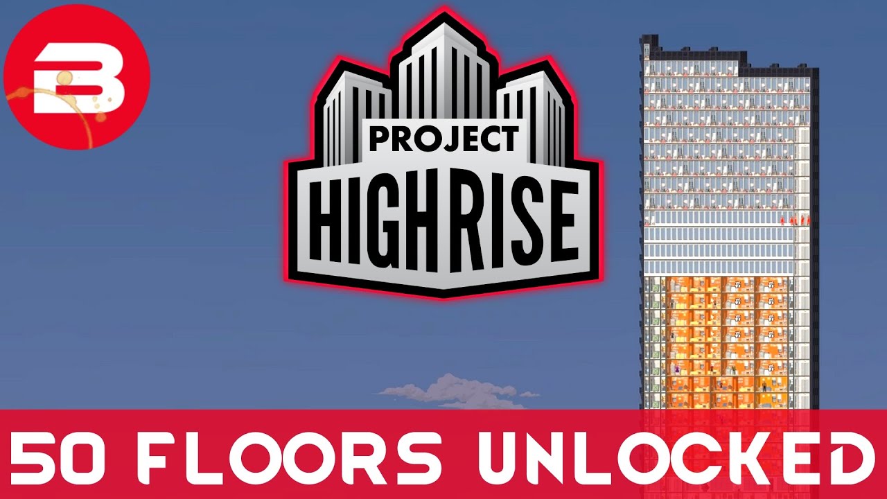 Project Highrise - BUILD HEIGHT LEVEL 50 UNLOCKED - Project Highrise Gameplay #10
