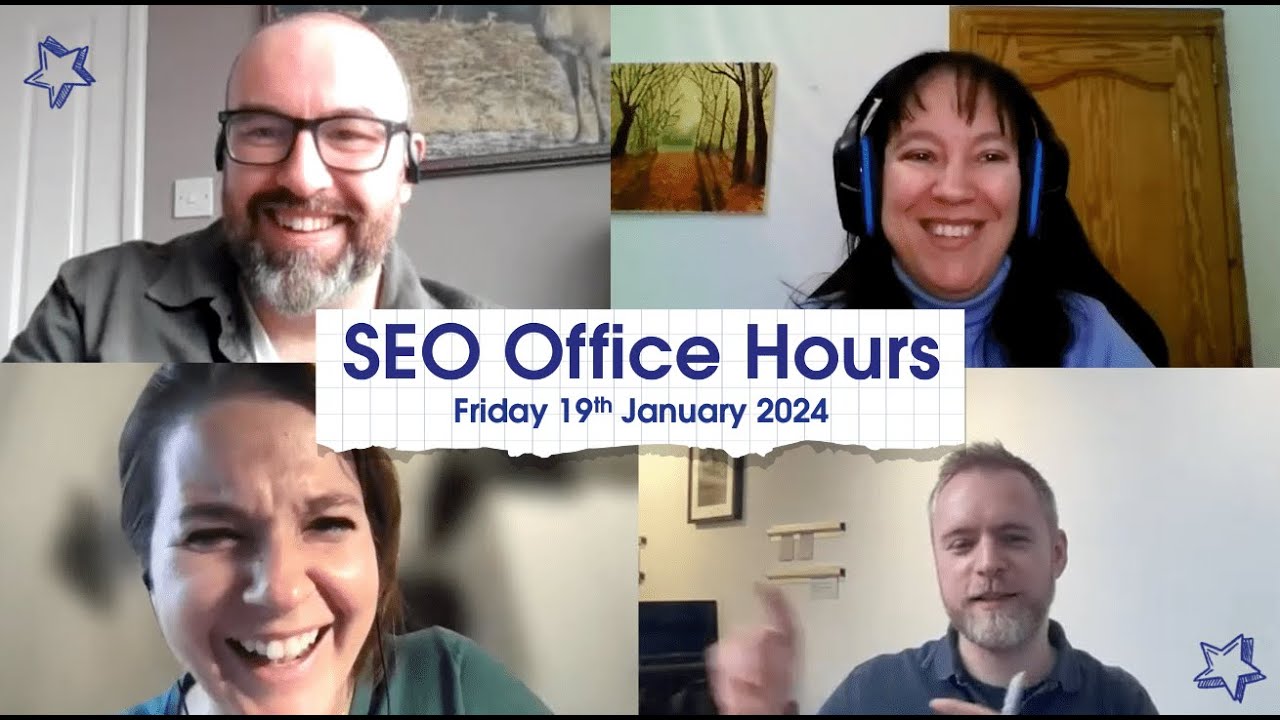 SEO Office Hours on 19th January 2024 ft. Montserrat Cano, Chris McKane Michael Chidzey, Jo Turnbull