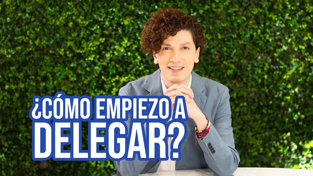 4 Pasos para Empezar a Delegar Efectivamente