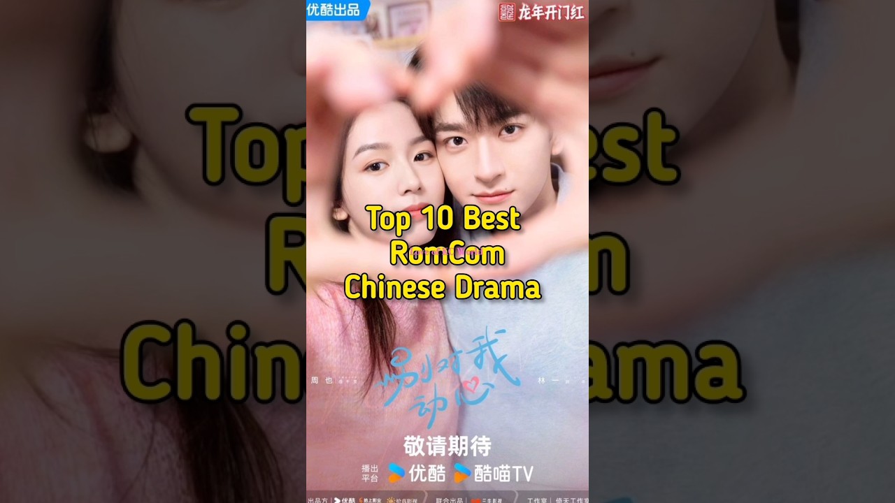 TOP 10 Best RomCom Chinese Drama 💗☺️