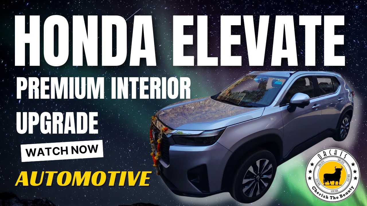 Honda Elevate with Premium Custom Interiors | Honda Elevate Interior Modification | Orchis Mumbai