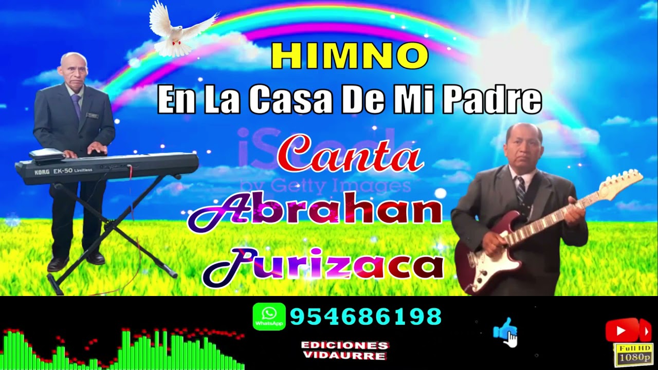 Himno Titulado: En La Casa De Mi Padre canta Hno Habran Purizaca