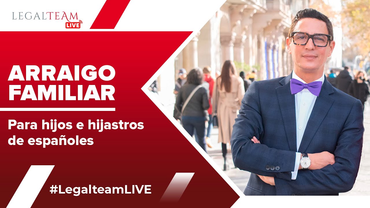 Arraigo Familiar para hijos e hijastros de españoles