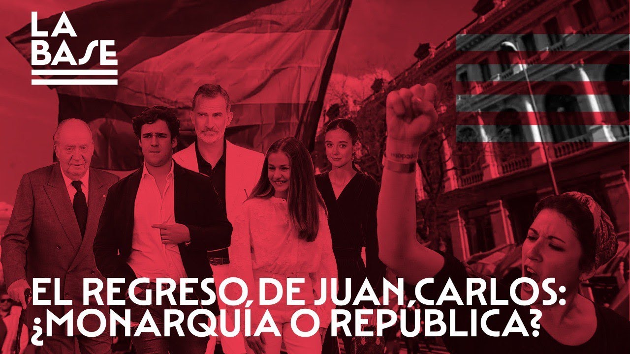 La Base #59 - El regreso de Juan Carlos: ¿Monarquía o República?