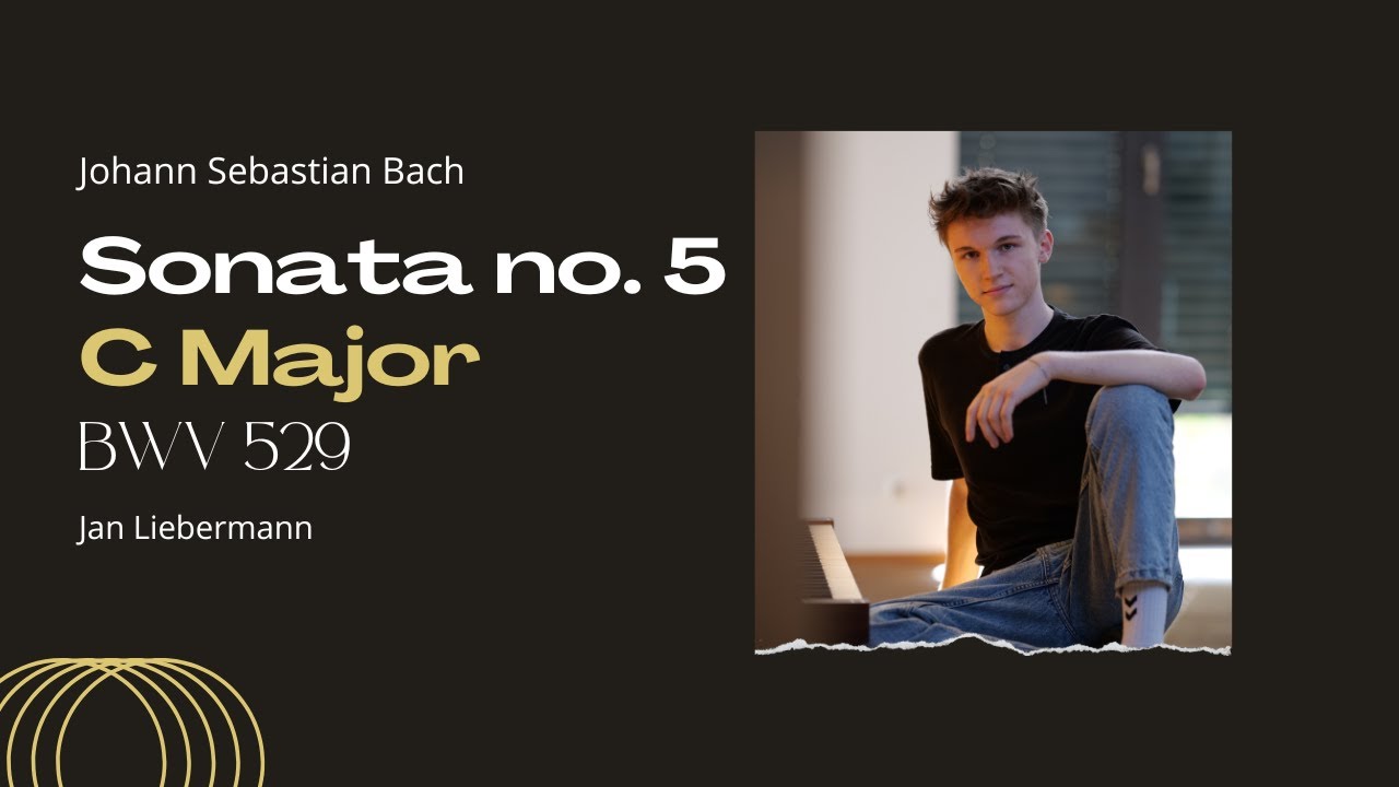Bach - Sonata no. 5 in C Major BWV 529 | Liebermann