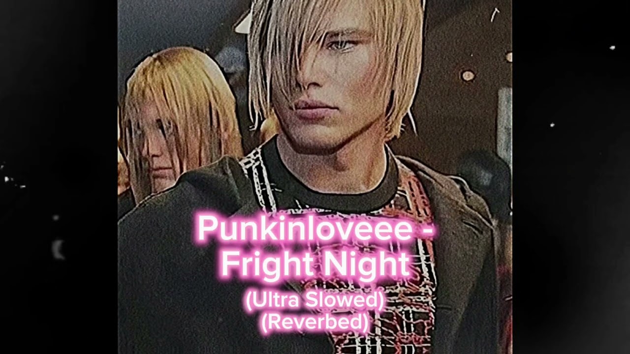 Punkinloveee - Fright Night(Ultra Slowed & Reverbed)(Muffled Intro)