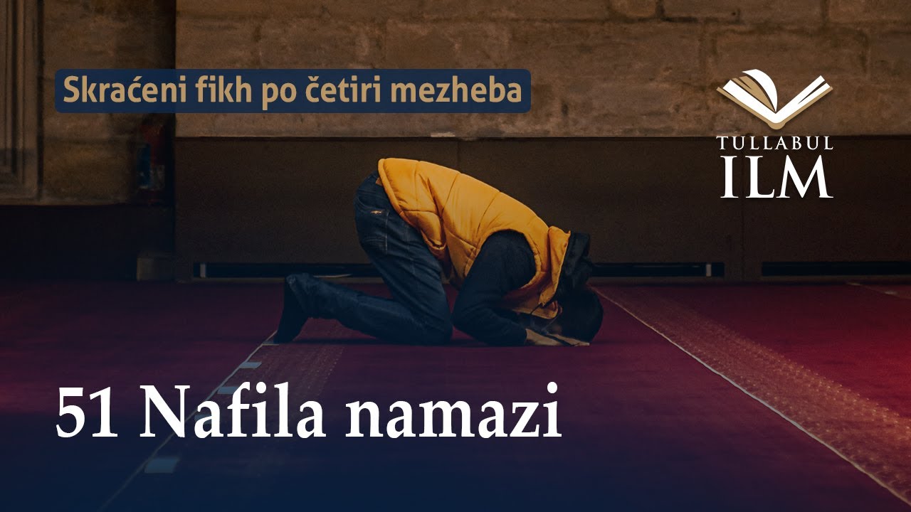 Nafila namazi - Dr. Zijad Ljakić - Tullabul Ilm