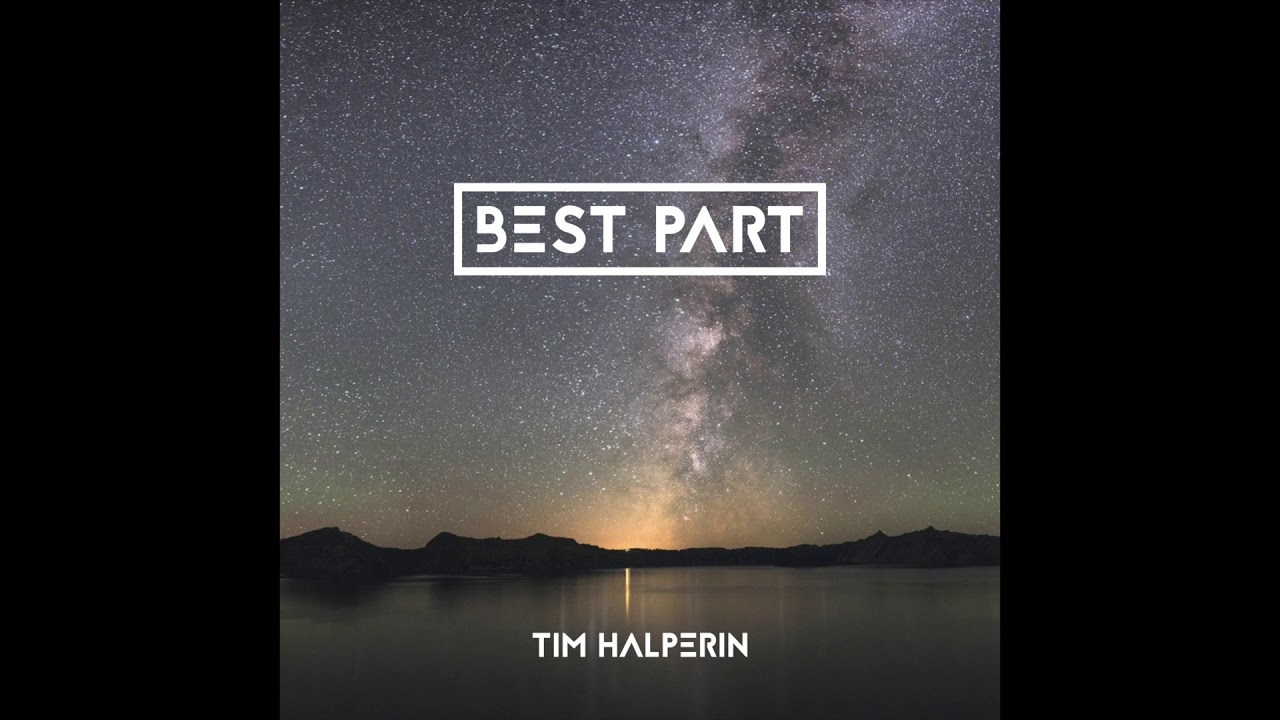 Tim Halperin - Best Part (Official Audio)