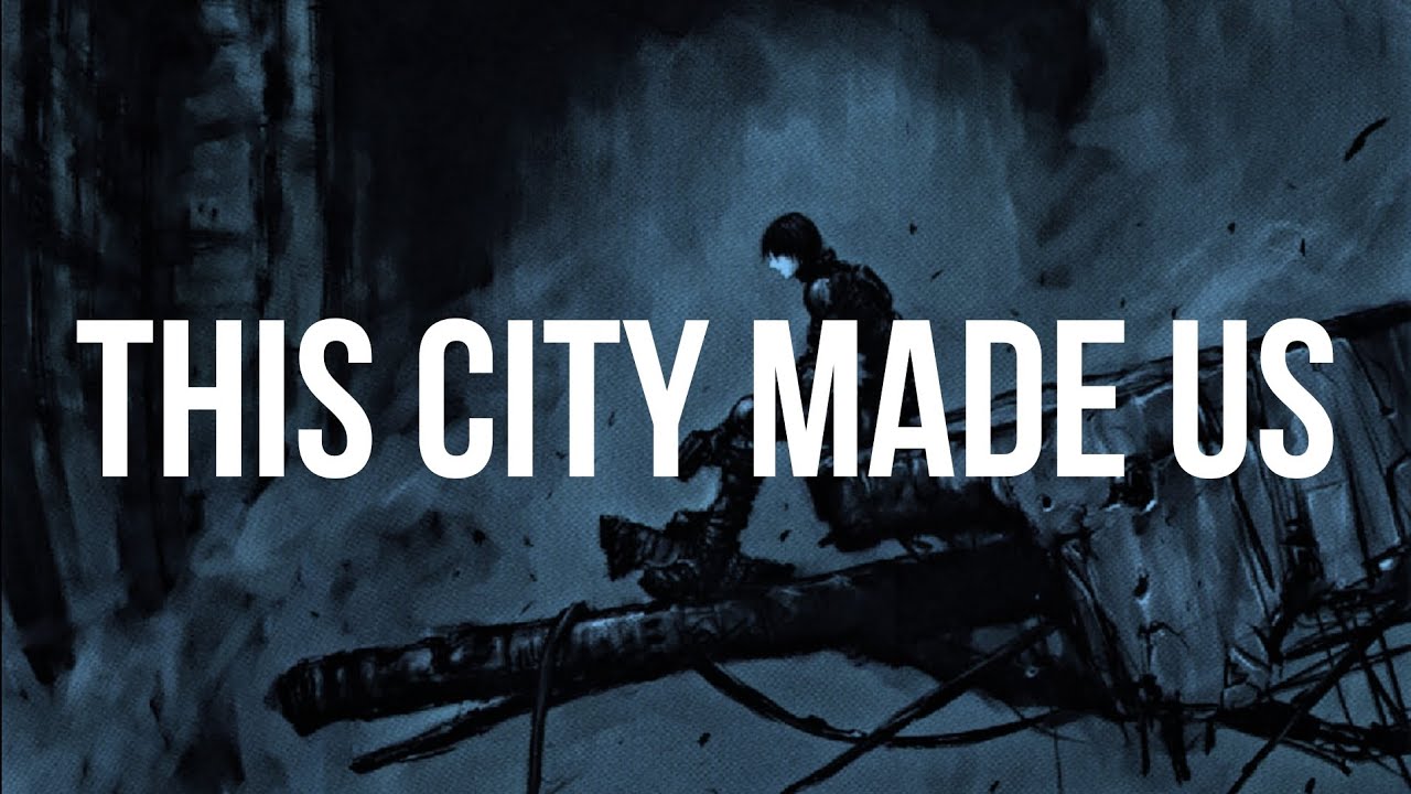 BLAME! // AMV // THIS CITY MADE US - THE PROTOMEN