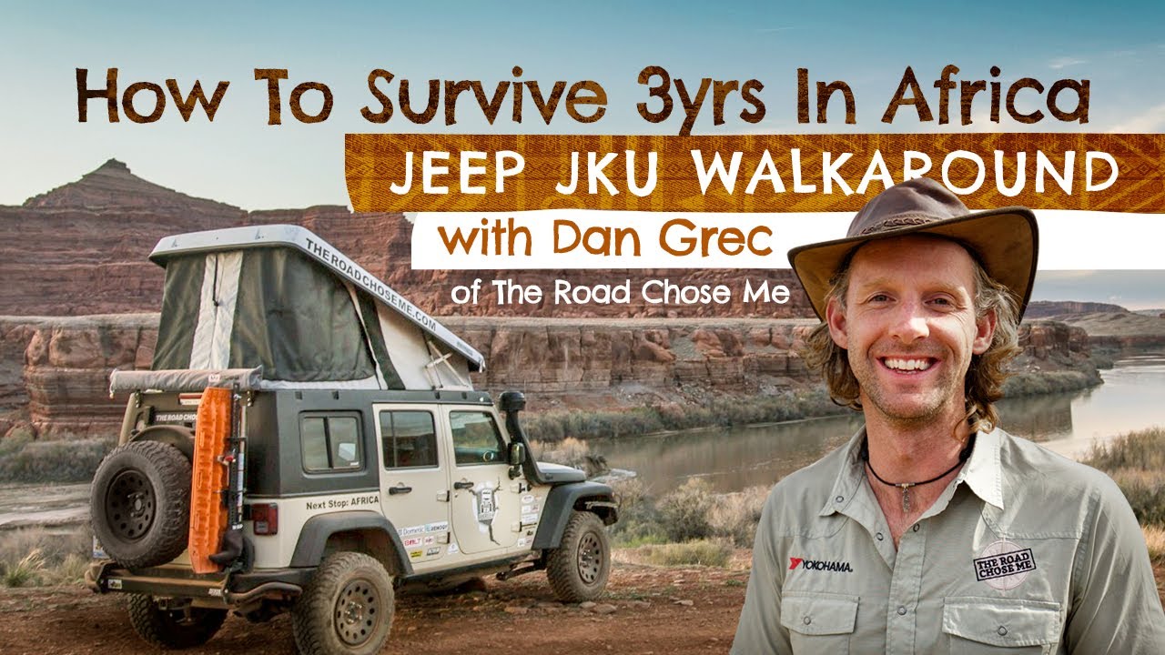 Jeep JKU Walkaround with Dan Grec  - How To Survive 3 Years In Africa