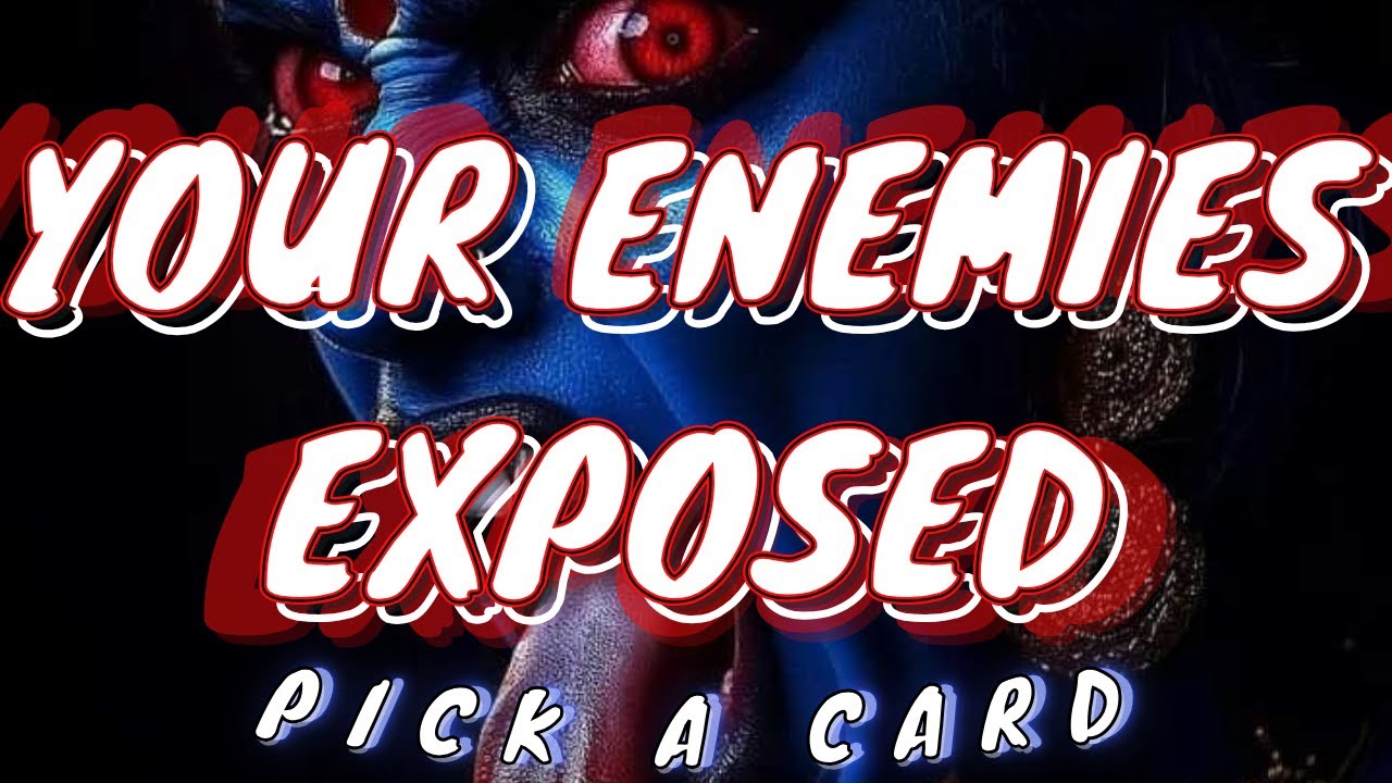 PICK A CARD HOW TO DEAL WITH YOUR ENEMIES WHAT ARE THEY ARE PLOTTING THEIR SECRETS EXPOSED