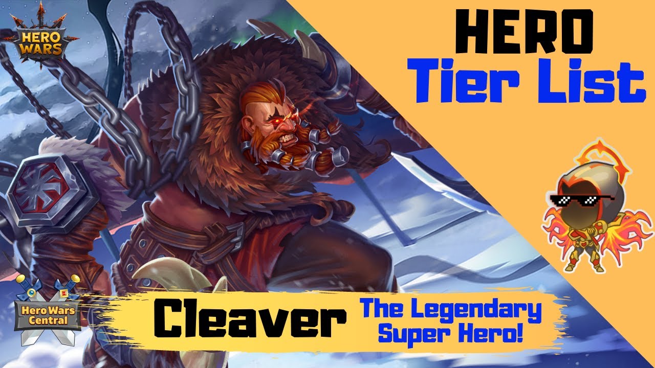 Hero Wars | The Legendary Super Hero! Cleaver Tier List Discussion