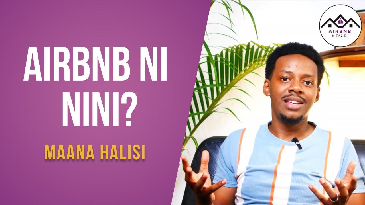 Airbnb Ni Nini? Wengi Wanadhani Ni Biashara, Kumbe Sio! (Fahamu Maana Halisi)