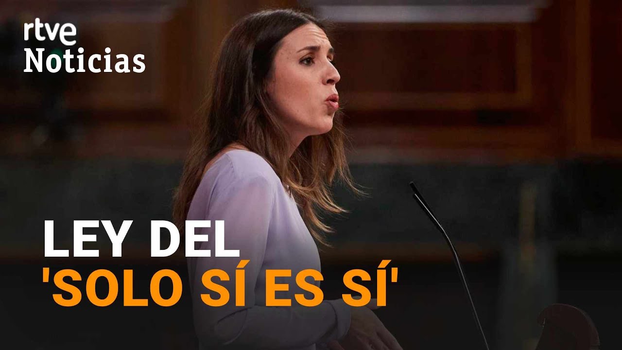 El CONGRESO aprueba la LEY del 'SOLO SÍ ES SÍ' a favor del CONSENTIMIENTO SEXUAL | RTVE Noticias