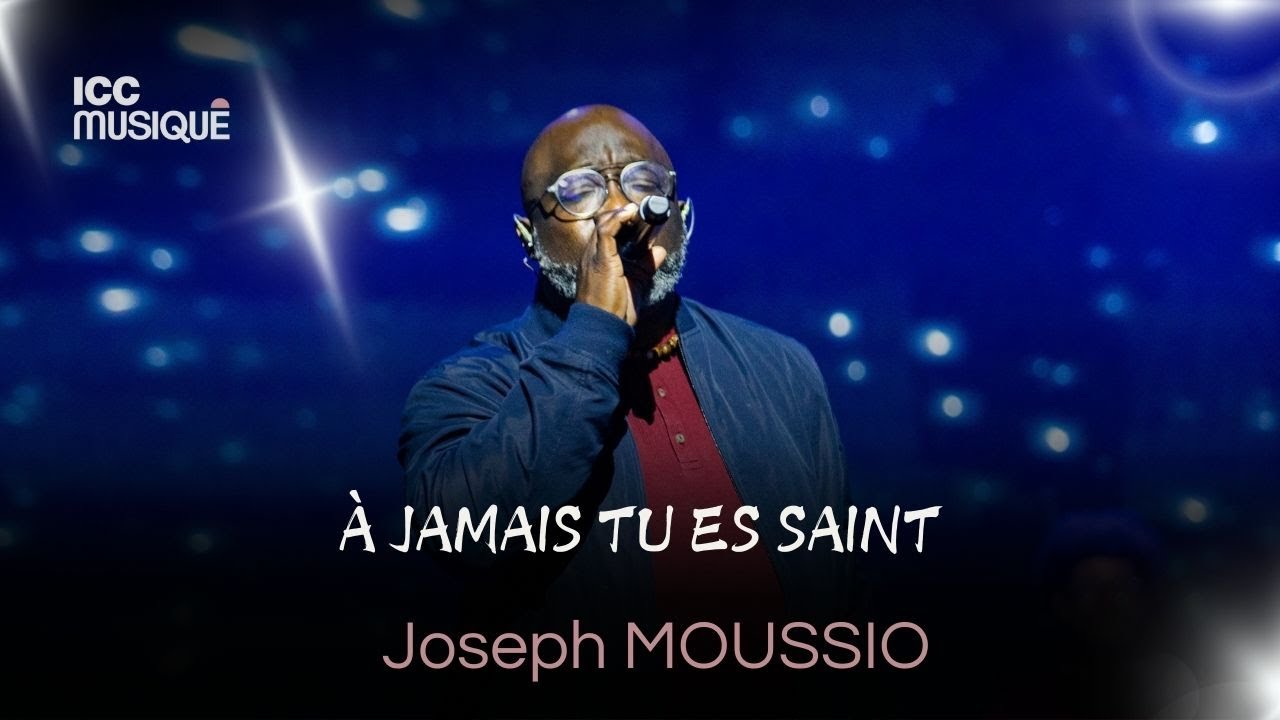 À JAMAIS TU ES SAINT - HOLY FOREVER | Joseph MOUSSIO & ICC Musique