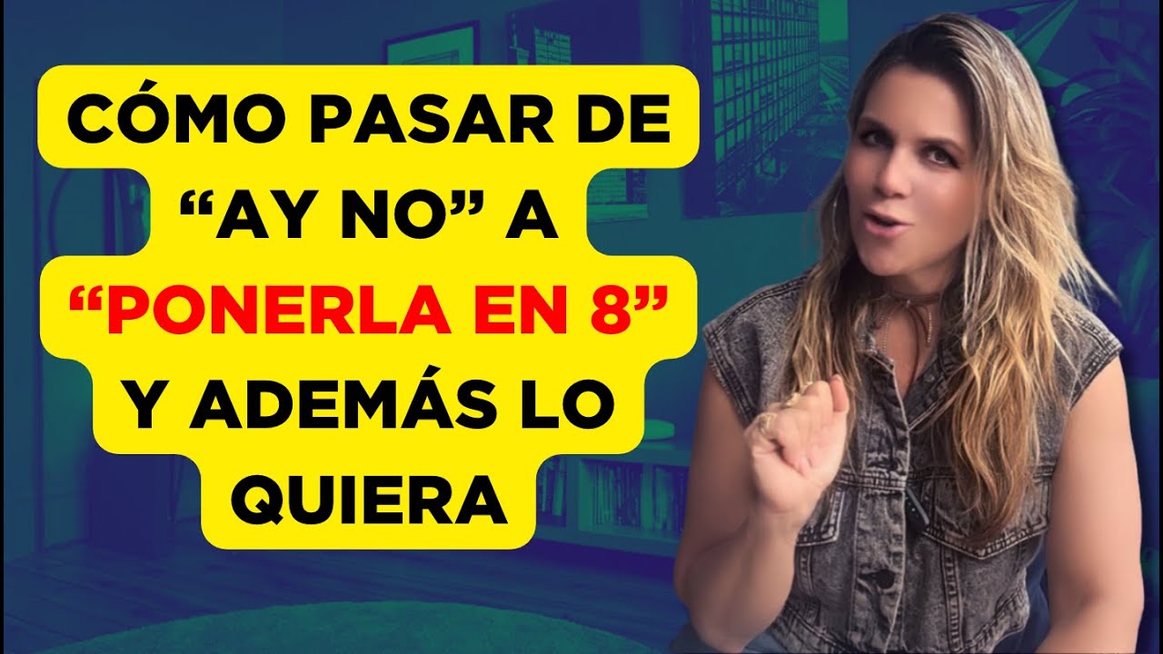 Los 8 pasos para llevarla a la gloria...