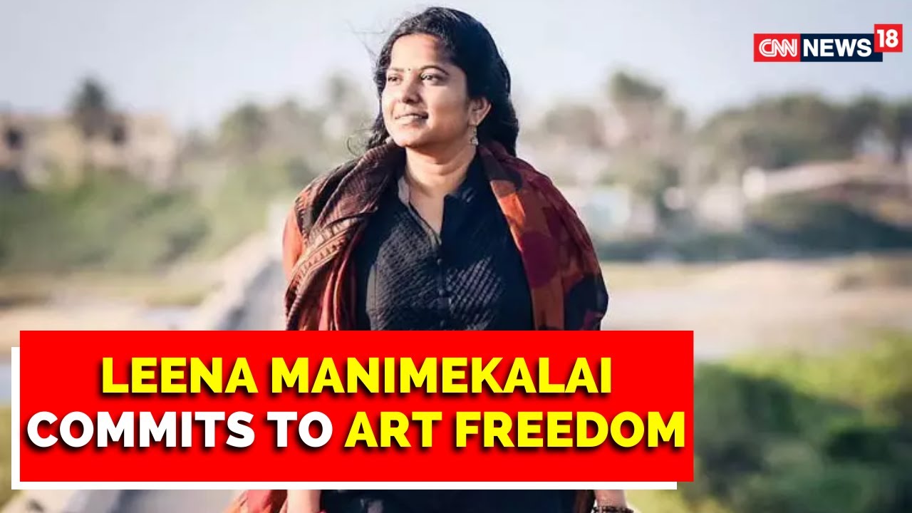 I Will Keep My Art Freedom: Leena Manimekalai | Smoking Kaali Poster Controversy | CNN News18