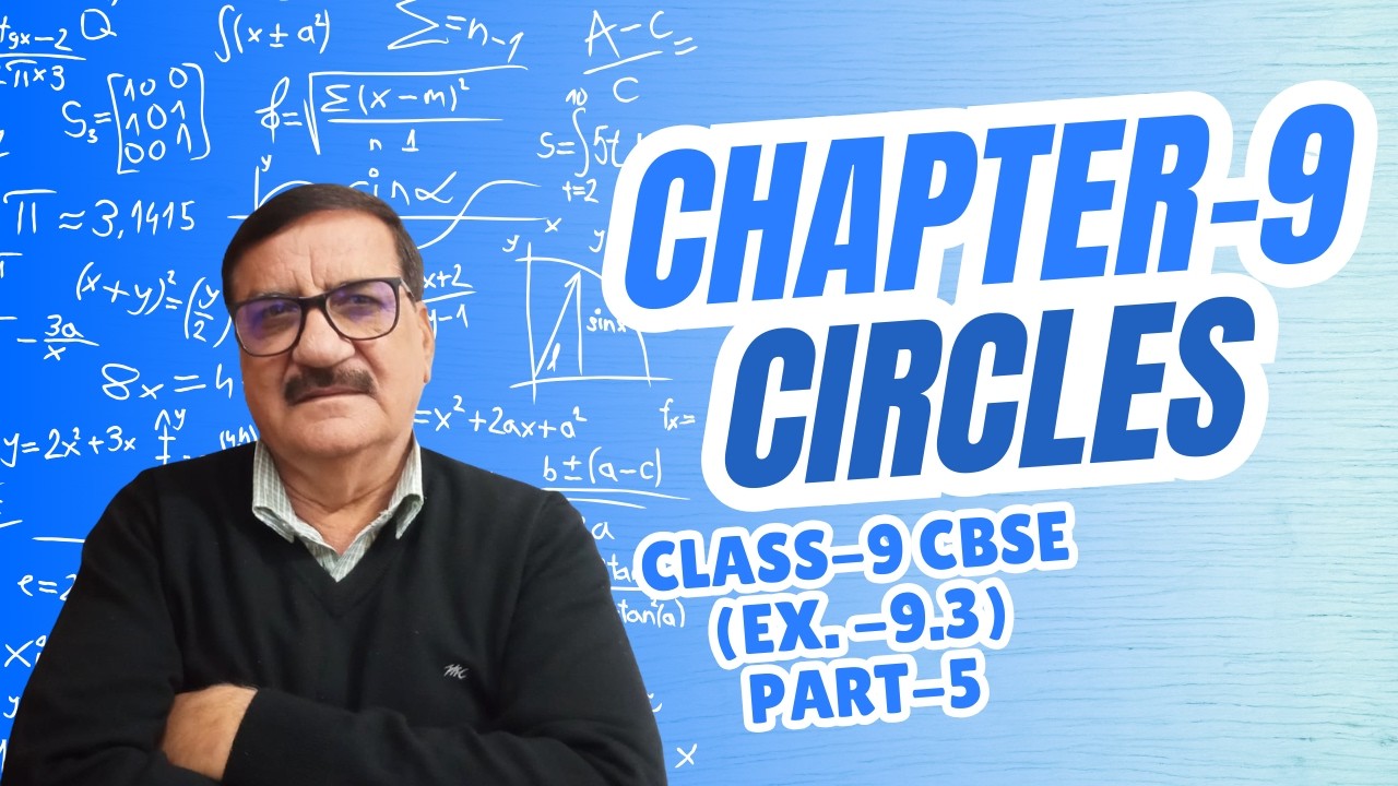 Chapter-9 Class-9 CBSE Circles Part-5 (Ex-9.3)
