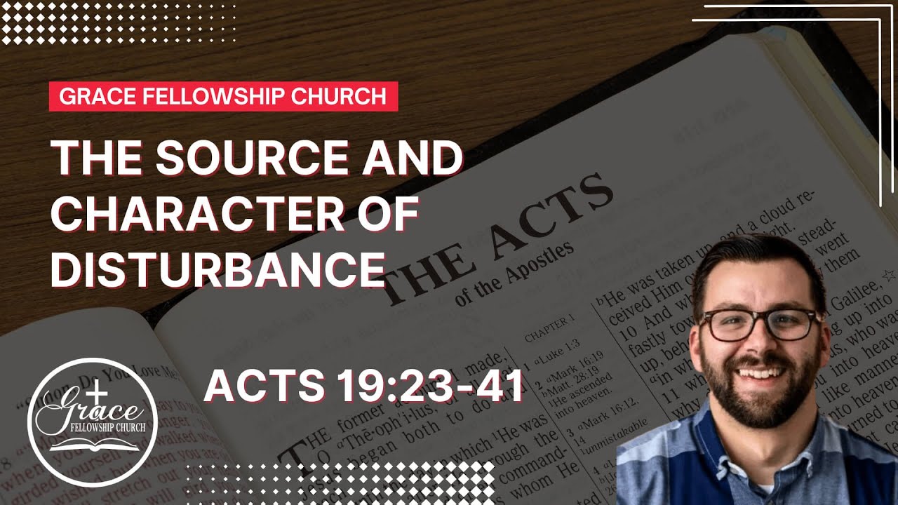 The Source And Character Of Disturbance - Acts 