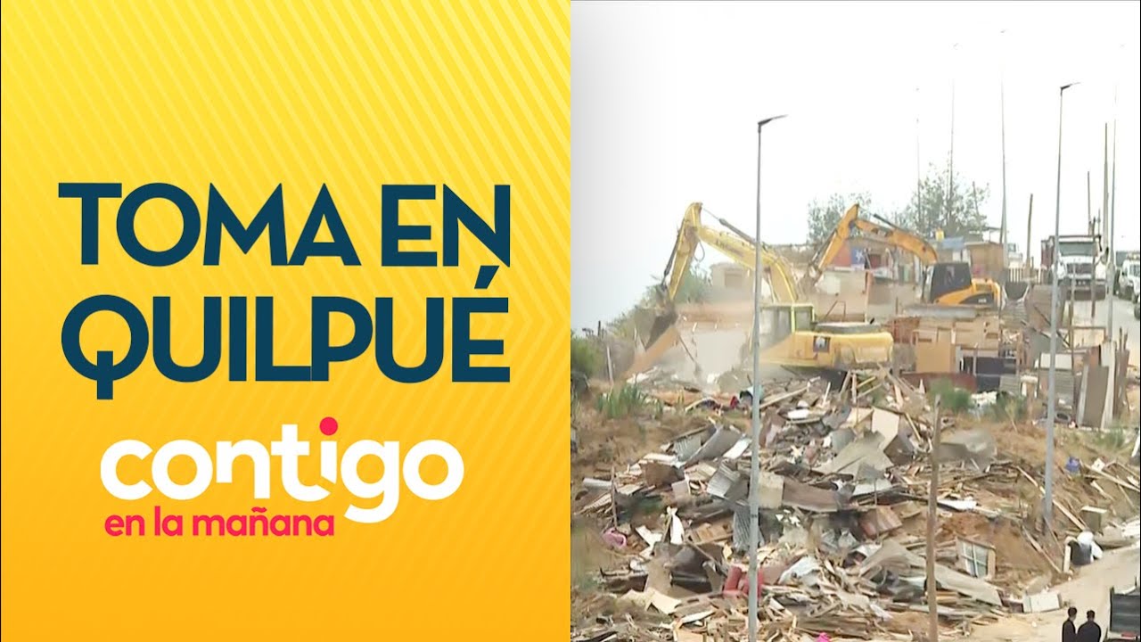 TENSO OPERATIVO: Desalojo y demolición en toma de Quilpué - Contigo en la Mañana