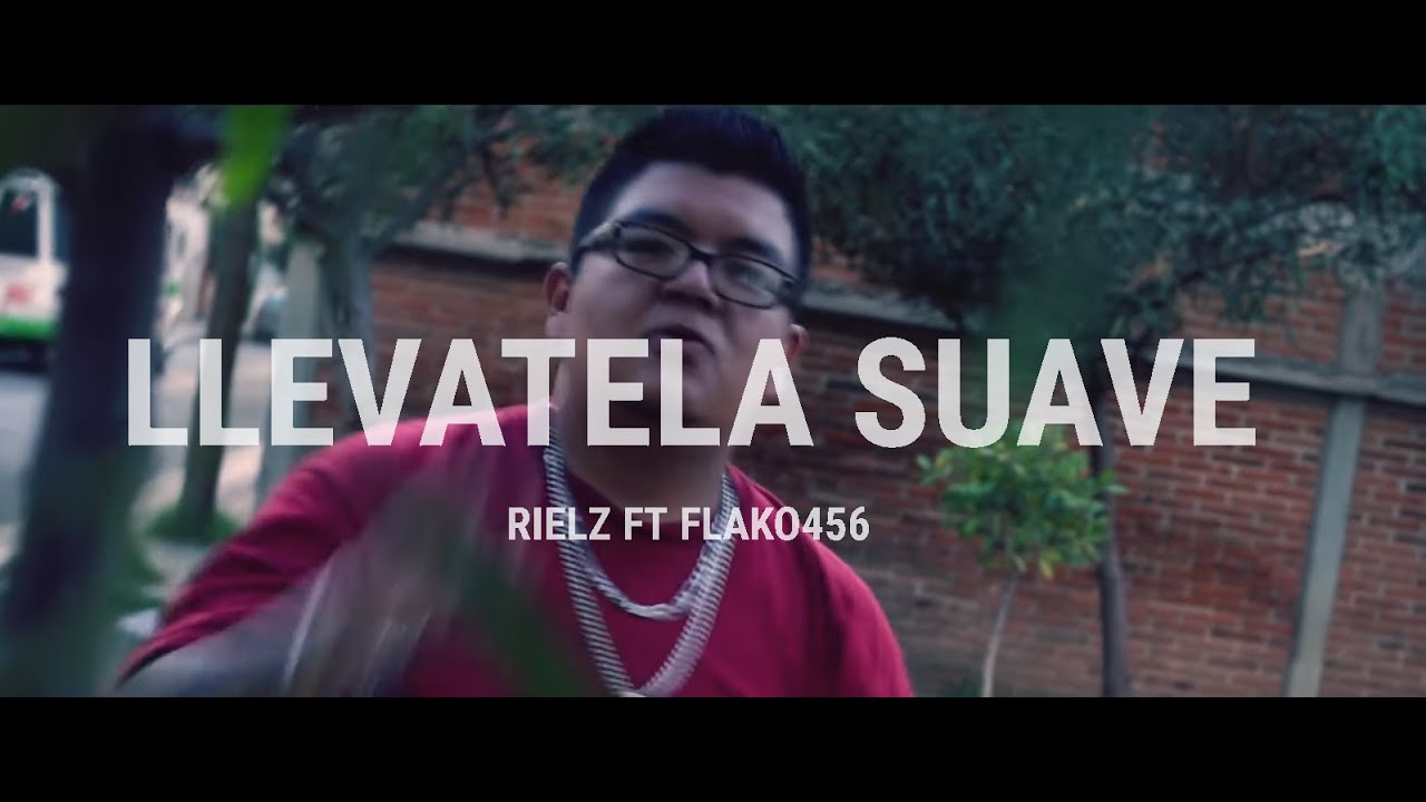 RIELZ - Llévatela Suave (Ft Flako456) - DOSACHEZRECORDS