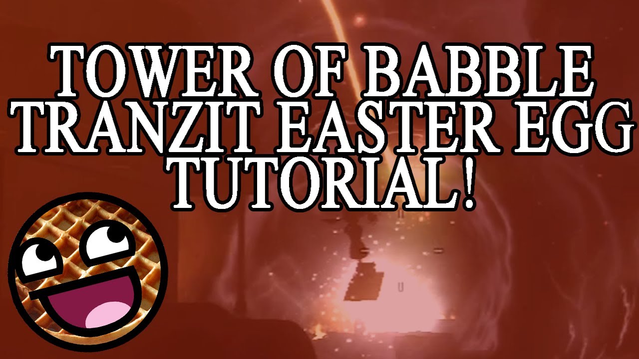 TOWER OF BABBLE MAXIS EASTER EGG TUTORIAL! Tranzit Zombies! Part 2.