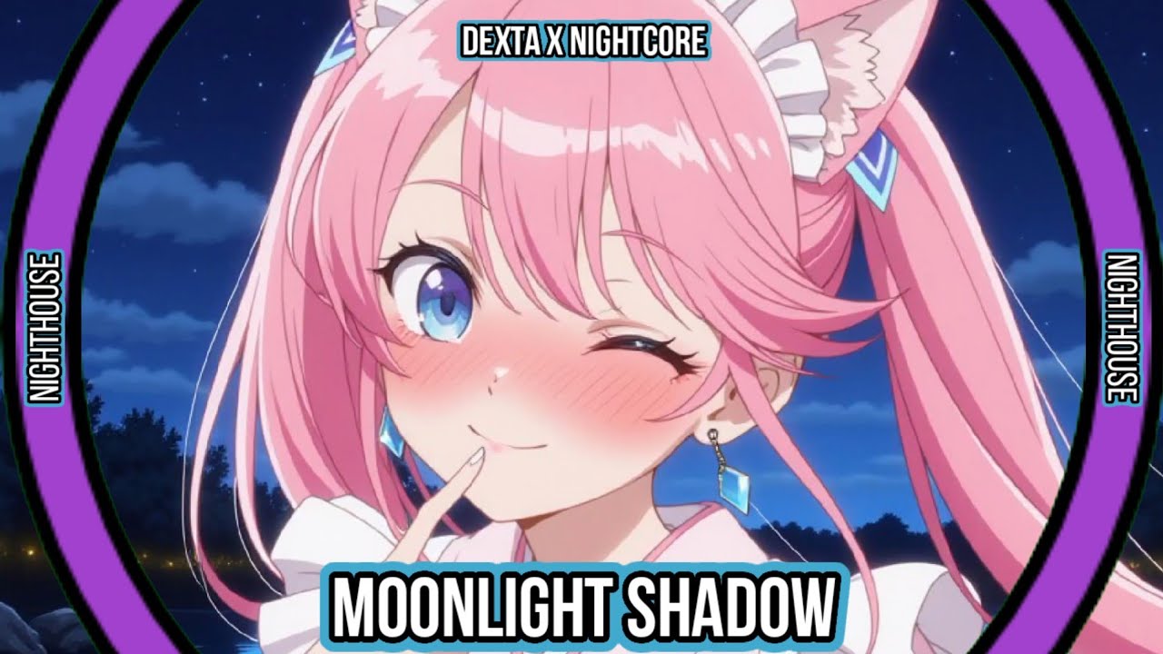 Dexta X Nightcore | Nightcore - Moonlight Shadow