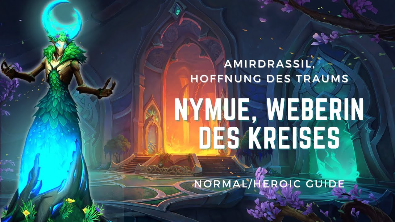 Nymue, Weberin des Kreises | GUIDE NHC/HC | Amirdrassil, Hoffnung des Traums | WoW Dragonflight