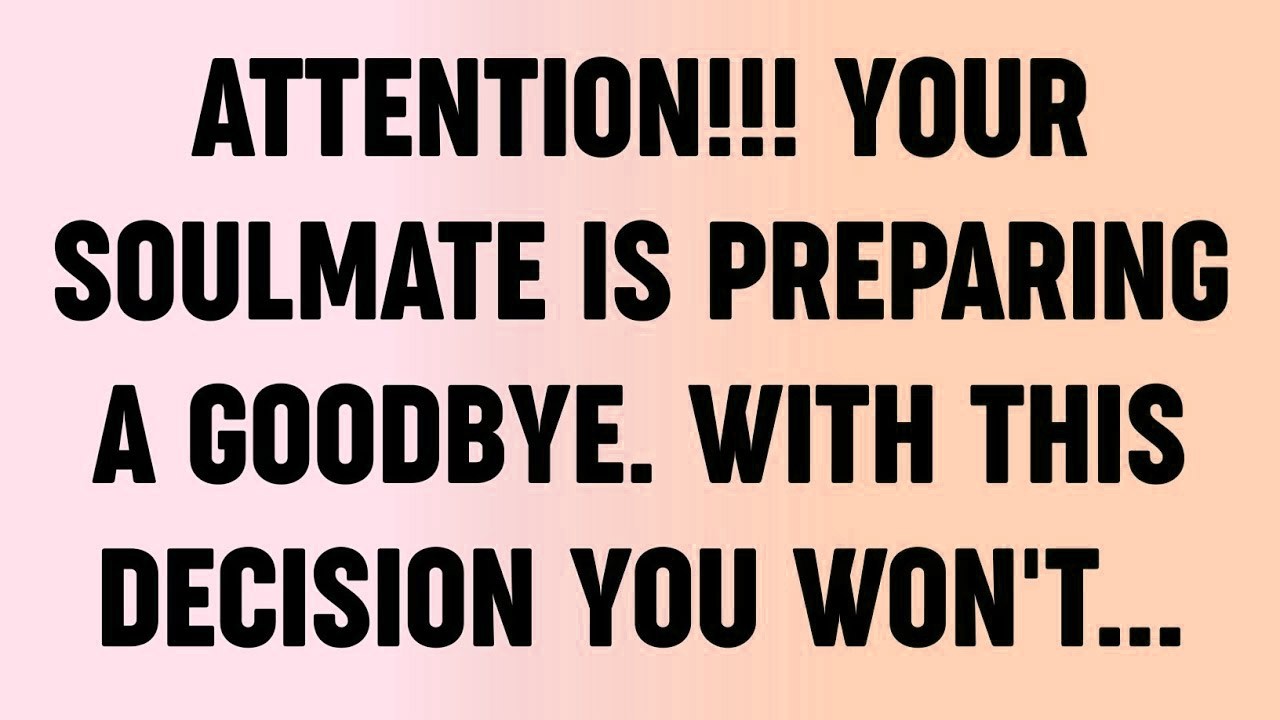 💸 Attention!!! Your Soulmate Is Preparing A Goodbye  With This Decision You Won't