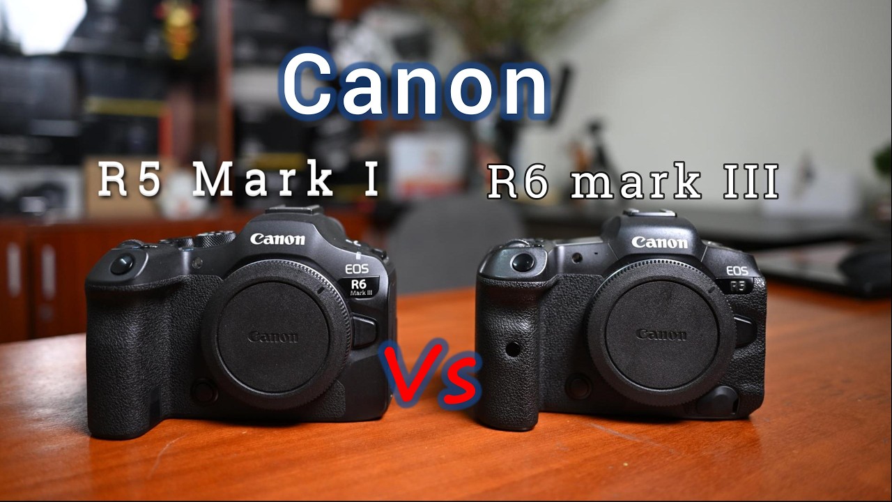 So sánh Canon R6 Mark iii và R5 - Canon R5 còn đáng mua?