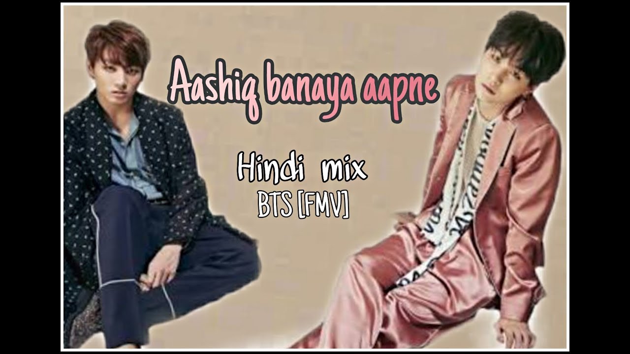 Aashiq Banaya Aapne - BTS [FMV] 🔥