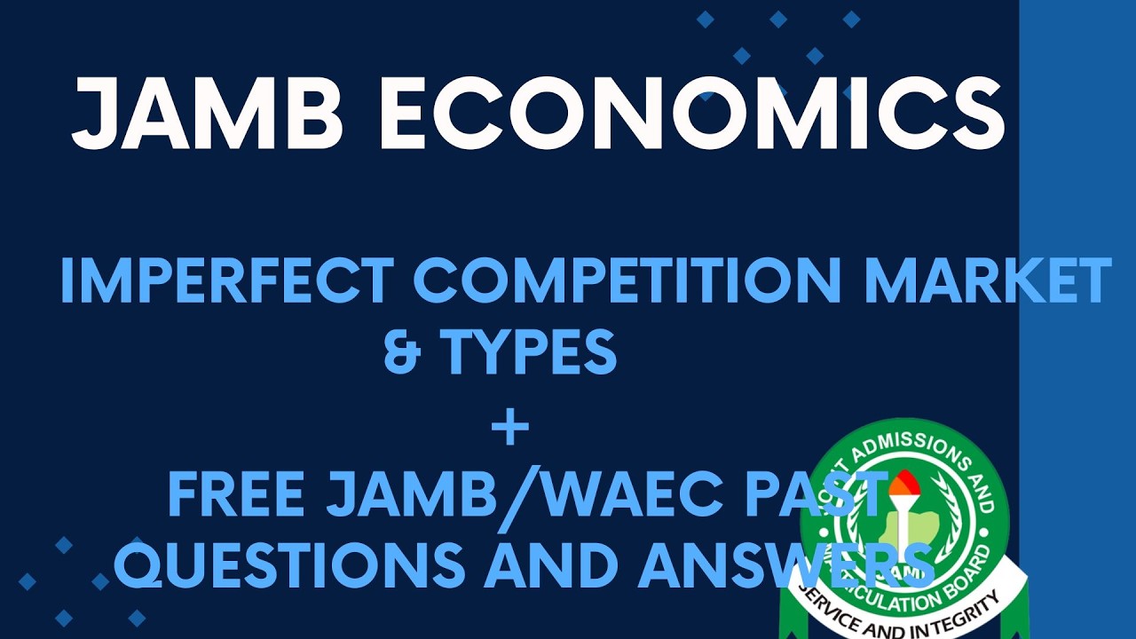 Экономика JAMB/WAEC 2026, выпуск 50 — Рынок несовершенной конкуренции и его виды + реальные экзам...