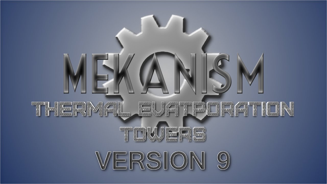 Mekanism Version 9 Spotlight: Thermal Evaporation Towers