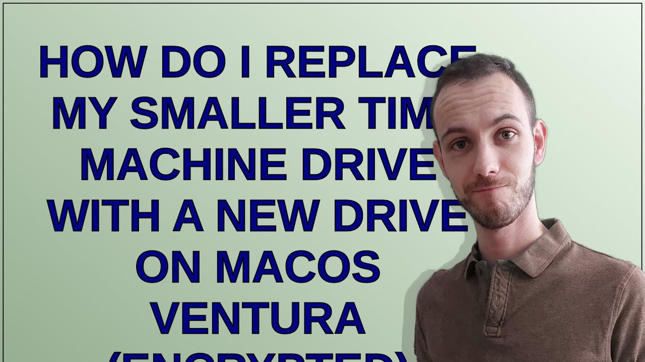 Apple: How do I replace my smaller Time Machine Drive with a New Drive on macOS Ventura (Encrypted)