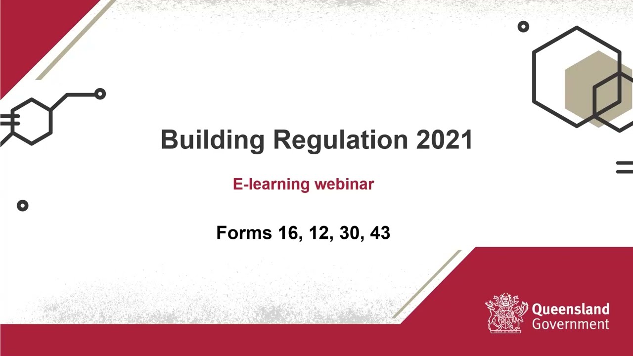 Building Regulation 2021: Webinar 1 &mdash; Forms 16, 12, 13, 43