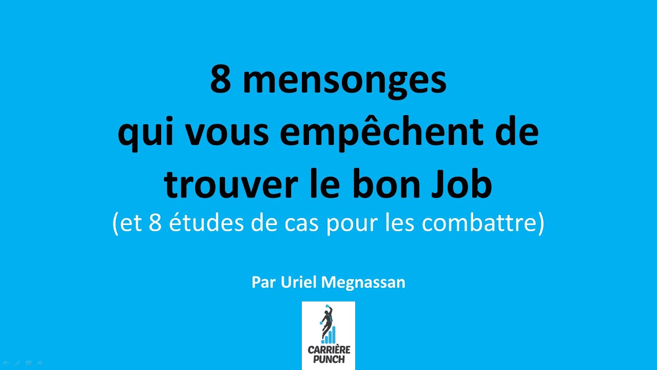 8 mensonges qui vous empêchent de décrocher le bon JOB