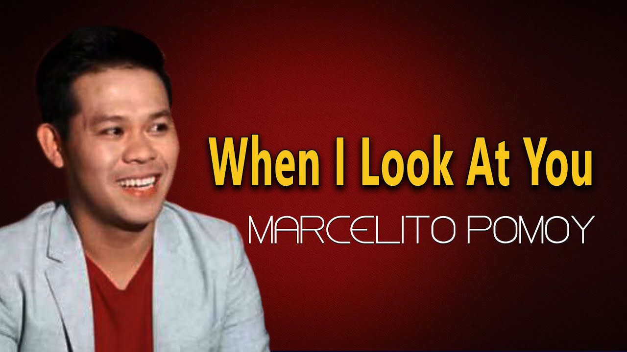 MARCELITO POMOY, When I Look At You | Millennial Songs