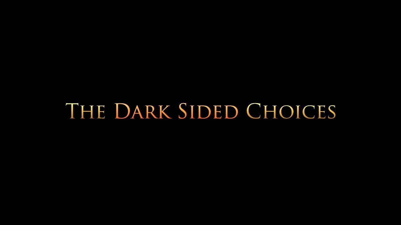 50 - Dark Side Choices