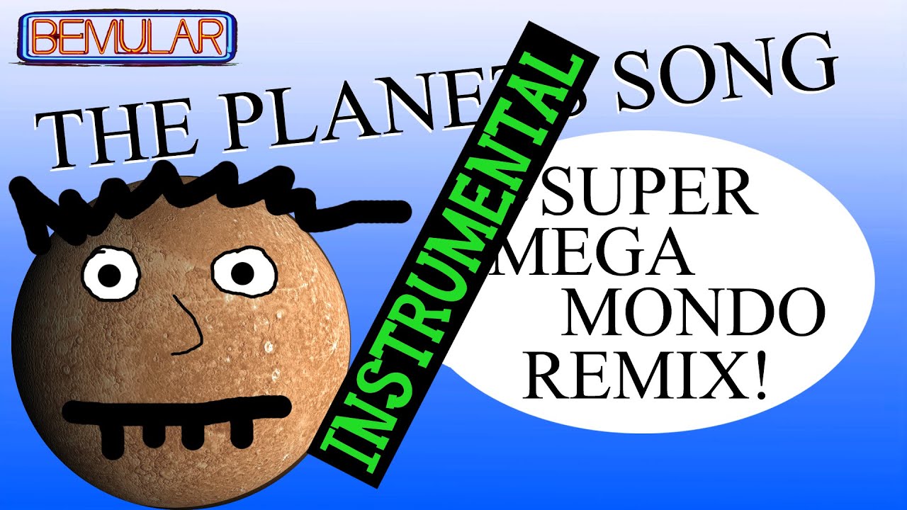 Bemular - The Planets Song (Super Mega Mondo Remix Instrumental)
