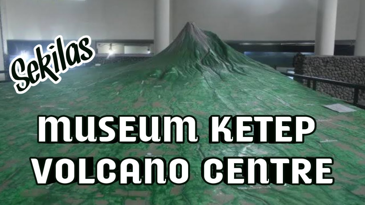 Sekilas Museum Ketep Volcano Centre