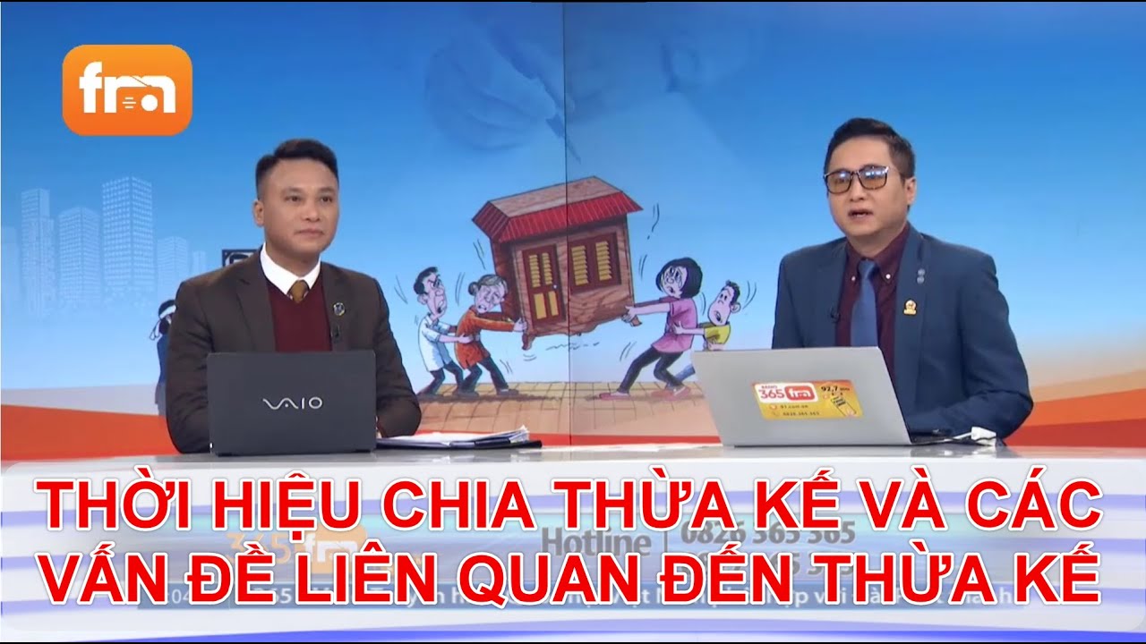 DI CHÚC, THỜI HIỆU CHIA THỪA KẾ VÀ CÁC VẤN ĐỀ LIÊN QUAN ĐẾN THỪA KẾ | TƯ VẤN TRỰC TUYẾN