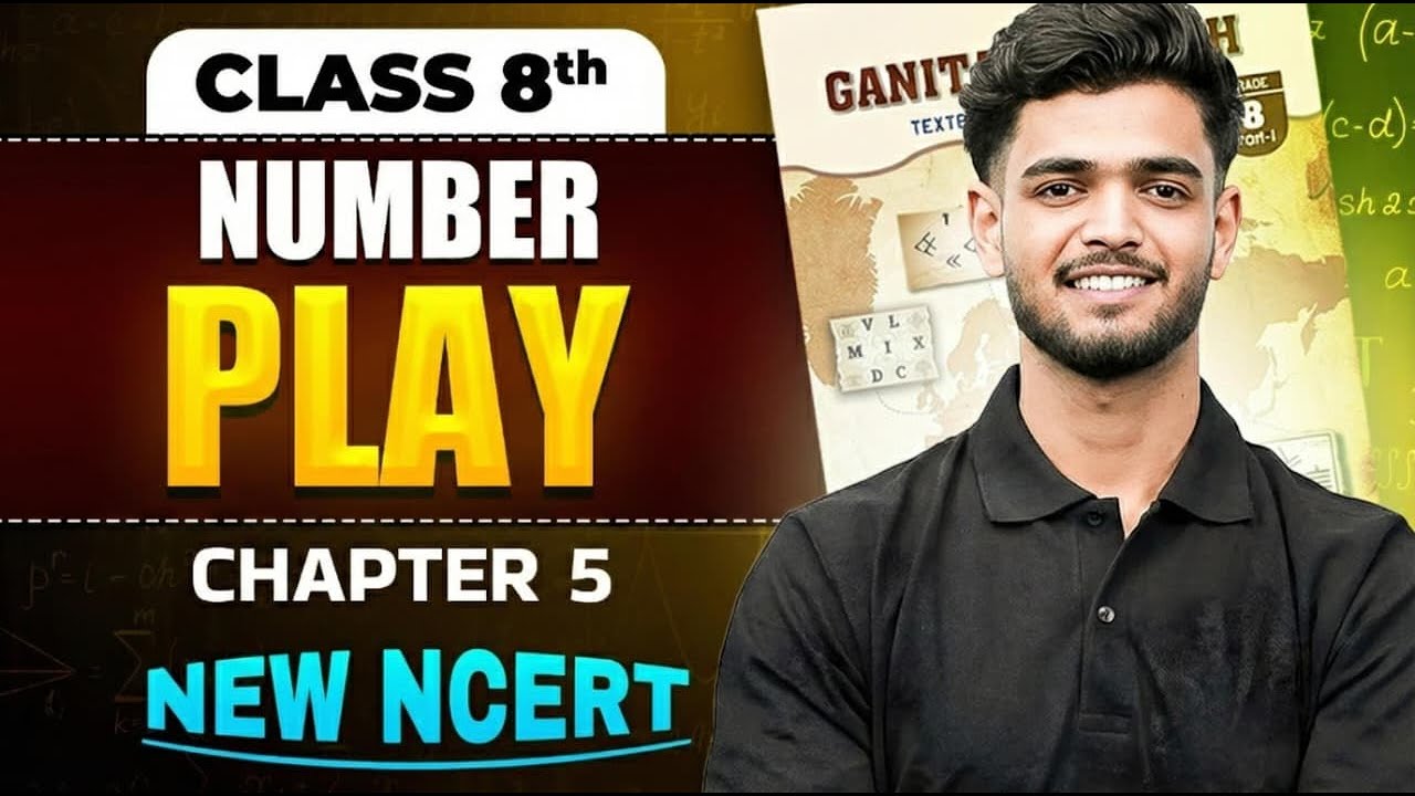 Number Play Class 8 Maths Chapter 5 | New NCERT Class 8 | Priyanshu Sir