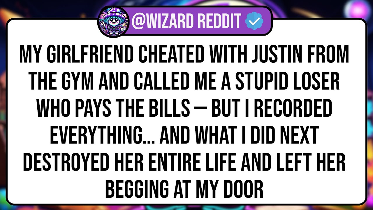 My Girlfriend Cheated With Justin From The Gym And Called Me A Stupid Loser Who Pays The Bills ...