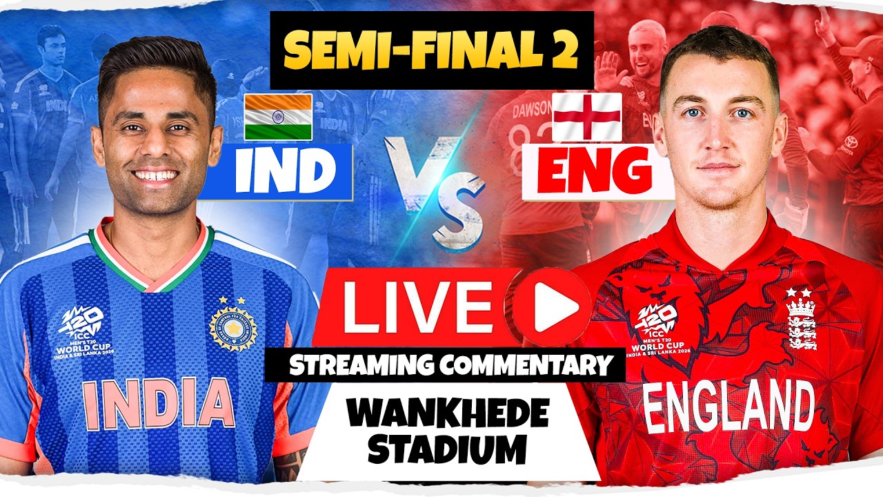 🔴 India vs England Semi Final Live Match Today T20 World Cup 2026 Score Commentary, IND v ENG